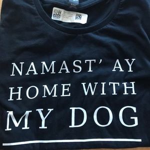 Namast’ay home with my dog shirt